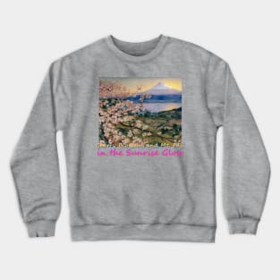 Japan Cherry Blossoms and Mt. Fuji in The Sunrise Glow by Kana Kanjin Crewneck Sweatshirt